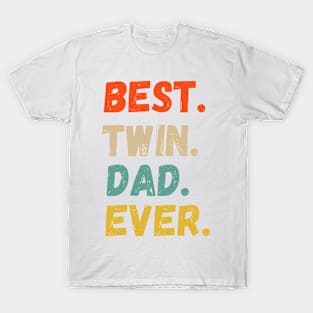 Best Twin Dad Ever Funny Fathers Day Saying for Dad of Twins T-Shirt